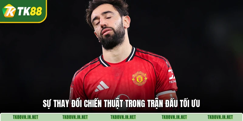 Sự thay đổi chiến thuật trong trận đấu tối ưu
